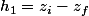 h_1=z_i-z_f