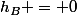 h_B = 0