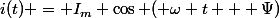 i(t) = I_m \cos ( \omega t + \Psi)