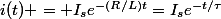 i(t) = I_se^{-(R/L)t}=I_se^{-t/\tau}