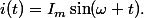 i(t)=I_{m}\sin(\omega t).