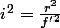 i^{2}=\frac{r^{2}}{f'^{2}}