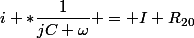 i *\dfrac{1}{jC \omega} = I R_{20}