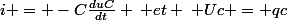 i = -C\frac{duC}{dt} \: et \: Uc = qc