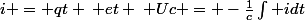 i = qt} \: et \: Uc = -\frac{1}{c}\int idt