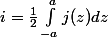 i=\frac{1}{2}\int_{-a}^{a}j(z)dz