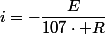 i=-\dfrac{E}{107\cdot R}