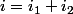 i=i_{1}+i_{2}