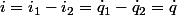i=i_{1}-i_{2}=\dot{q}_{1}-\dot{q}_{2}=\dot{q}