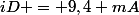 iD = 9,4 mA