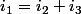 i_{1}=i_{2}+i_{3}
