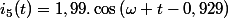 i_{5}(t)=1,99.\cos\left(\omega t-0,929\right)