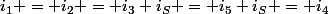 i_1 = i_2 = i_3+i_S = i_5+i_S = i_4