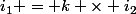 i_1 = k \times i_2