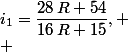 i_1=\dfrac{28\,R+54}{16\,R+15},
 \\ 