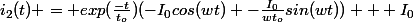 i_2(t) = exp(\frac{-t}{t_o})(-I_0cos(wt) -\frac{I_0}{wt_o}sin(wt)) + I_0
