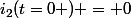 i_2(t=0+) = 0