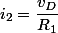 i_2=\dfrac{v_D}{R_1}