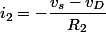 i_2=-\dfrac{v_s-v_D}{R_2}