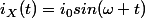 i_X(t)=i_0sin(\omega t)