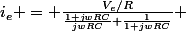 i_e = \frac{V_e/R}{\frac{1+jwRC}{jwRC}+\frac{1}{1+jwRC}} 