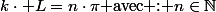 k\cdot L=n\cdot\pi\text{ avec : \ensuremath{n\in\mathbb{N}}}
