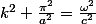k^{2}+\frac{\pi^{2}}{a^{2}}=\frac{\omega^{2}}{c^{2}}