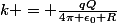 k = \frac{qQ}{4\pi \epsilon_0 R}