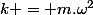 k = m.\omega^2