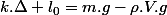 k.\Delta l_{0}=m.g-\rho.V.g