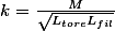 k=\frac{M}{\sqrt{{L}_{tore}{L}_{fil}}}