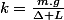 k=\frac{m.g}{\Delta L}