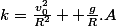 k=\frac{v_0^2}{R^2}+ \frac{g}{R}.A