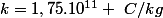 k=1,75.10^{11} ~C/kg