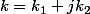 k=k_{1}+jk_{2