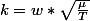 k=w*\sqrt{\frac{\mu}{T}}