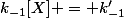 k_{-1}[X] = k'_{-1}