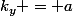 k_{y} = a