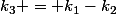 k_3 = k_1-k_2