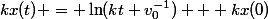 kx(t) = \ln(kt+v_0^{-1}) + kx(0)