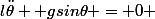 l\ddot{\theta}+ gsin\theta = 0 
