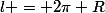 l = 2\pi R