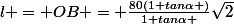 l = OB = \frac{80(1+tan\alpha )}{1+tan\alpha }\sqrt{2}