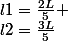l1=\frac{2L}{5} ;l2=\frac{3L}{5}