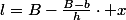 l=B-\frac{B-b}{h}\cdot x