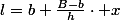 l=b+\frac{B-b}{h}\cdot x
