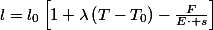 l=l_{0}\left[1+\lambda\left(T-T_{0}\right)-\frac{F}{E\cdot s}\right]