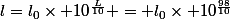 l=l_{0}\times 10^{\frac{L}{10}} = l_{0}\times 10^{\frac{98}{10}}