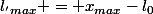 l_'max} = x_{max}-l_{0}