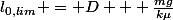 l_{0,lim} = D + \frac{mg}{k\mu}